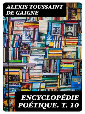 cover image of Encyclopédie poétique. T. 10